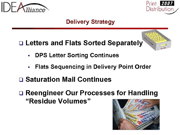 Delivery Strategy q Letters and Flats Sorted Separately § DPS Letter Sorting Continues §