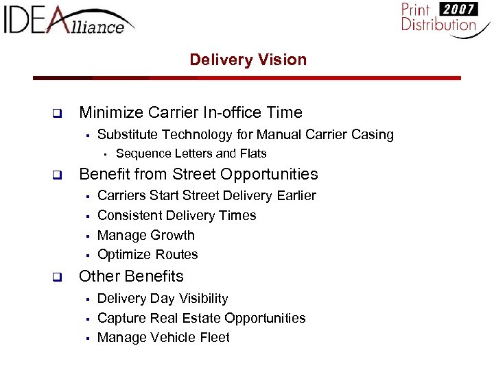 Delivery Vision q Minimize Carrier In-office Time § Substitute Technology for Manual Carrier Casing