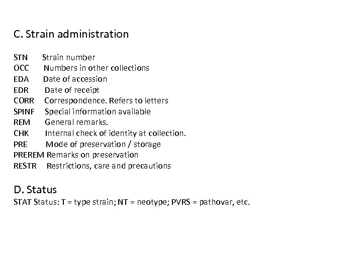 C. Strain administration STN Strain number OCC Numbers in other collections EDA Date of