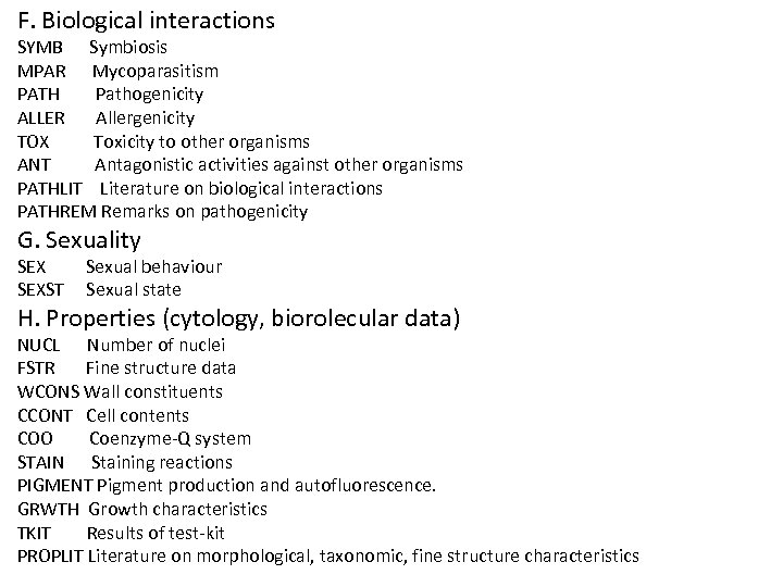 F. Biological interactions SYMB Symbiosis MPAR Mycoparasitism PATH Pathogenicity ALLER Allergenicity TOX Toxicity to