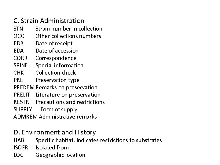 C. Strain Administration STN Strain number in collection OCC Other collections numbers EDR Date