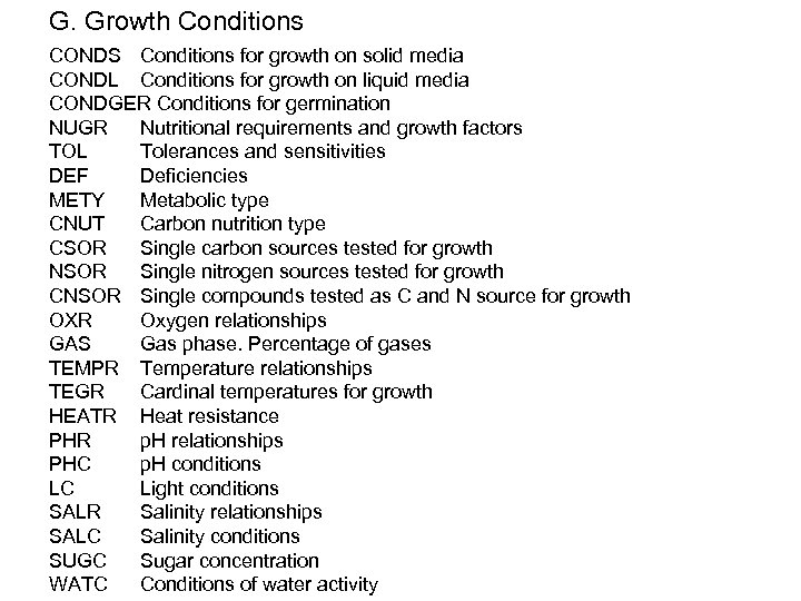 G. Growth Conditions CONDS Conditions for growth on solid media CONDL Conditions for growth