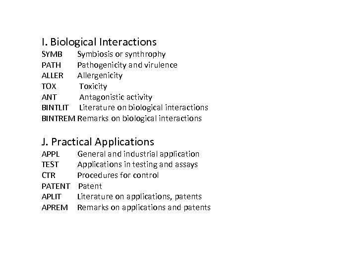 I. Biological Interactions SYMB Symbiosis or synthrophy PATH Pathogenicity and virulence ALLER Allergenicity TOX