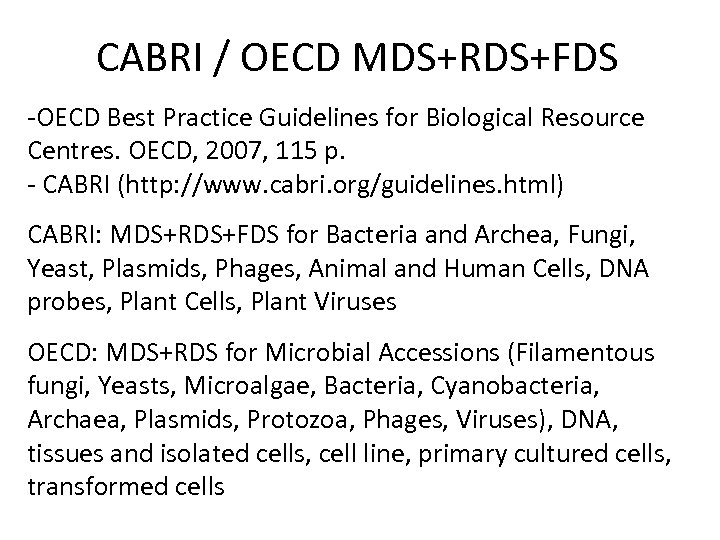 CABRI / OECD MDS+RDS+FDS -OECD Best Practice Guidelines for Biological Resource Centres. OECD, 2007,