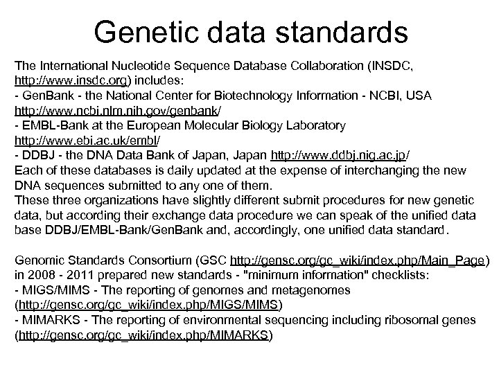 Genetic data standards The International Nucleotide Sequence Database Collaboration (INSDC, http: //www. insdc. org)
