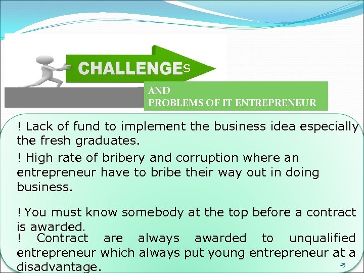 s AND PROBLEMS OF IT ENTREPRENEUR ! Lack of fund to implement the business