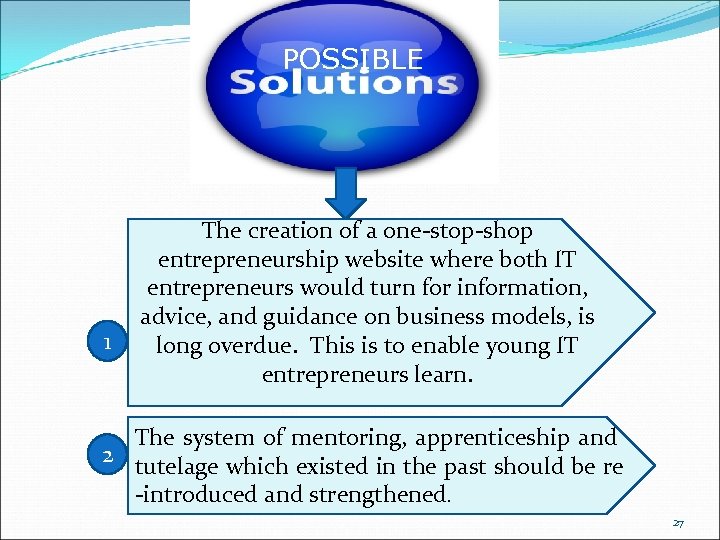 POSSIBLE 1 The creation of a one-stop-shop entrepreneurship website where both IT entrepreneurs would
