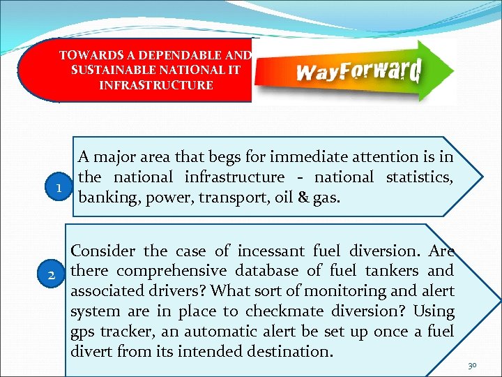 TOWARDS A DEPENDABLE AND SUSTAINABLE NATIONAL IT INFRASTRUCTURE A major area that begs for