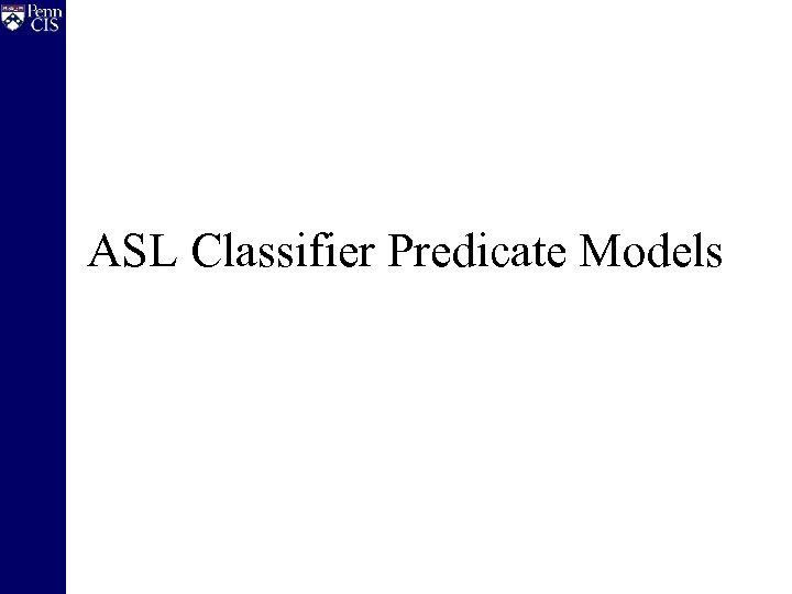 ASL Classifier Predicate Models 