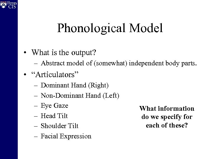 Phonological Model • What is the output? – Abstract model of (somewhat) independent body