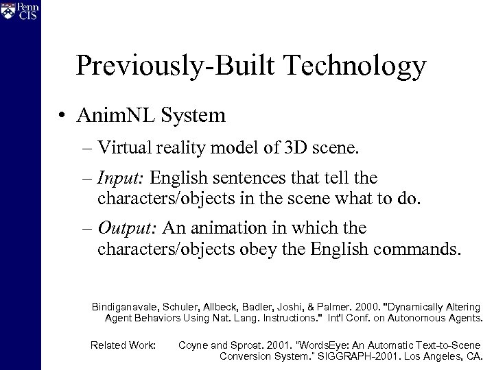 Previously-Built Technology • Anim. NL System – Virtual reality model of 3 D scene.