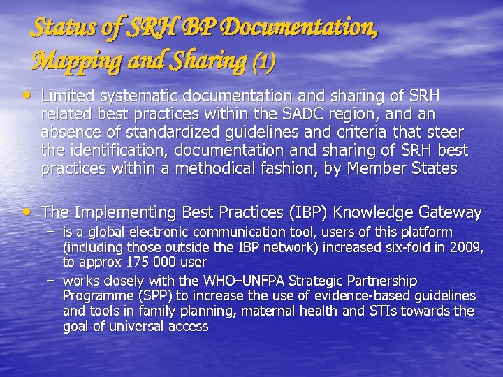 Status of SRH BP Documentation, Mapping and Sharing (1) • Limited systematic documentation and