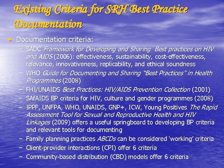 Existing Criteria for SRH Best Practice Documentation • Documentation criteria: – SADC Framework for