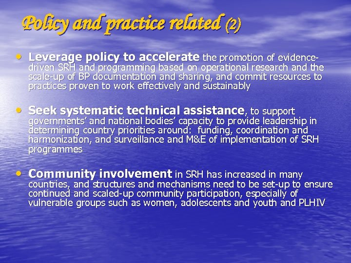 Policy and practice related (2) • Leverage policy to accelerate the promotion of evidence-