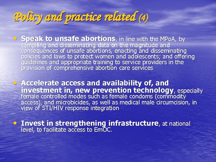 Policy and practice related (4) • Speak to unsafe abortions, in line with the