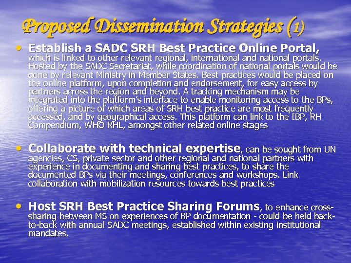 Proposed Dissemination Strategies (1) • Establish a SADC SRH Best Practice Online Portal, which