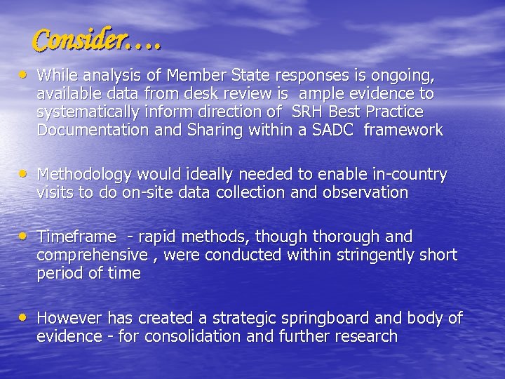 Consider…. • While analysis of Member State responses is ongoing, available data from desk