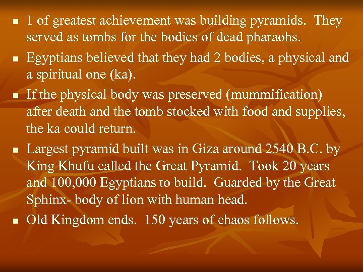 n n n 1 of greatest achievement was building pyramids. They served as tombs