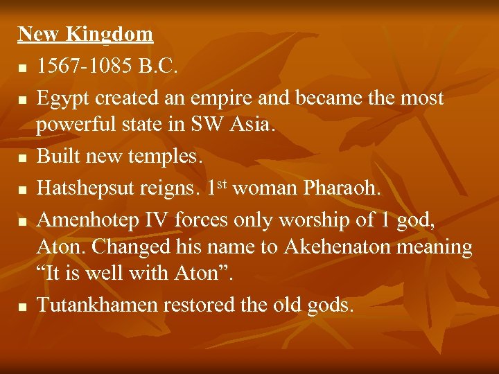 New Kingdom n 1567 -1085 B. C. n Egypt created an empire and became