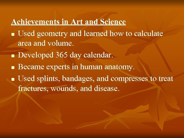 Achievements in Art and Science n Used geometry and learned how to calculate area