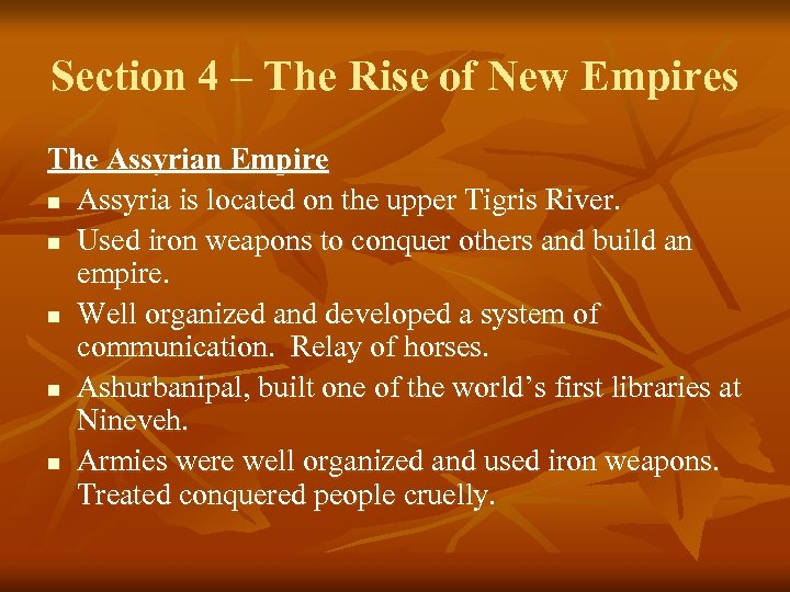 Section 4 – The Rise of New Empires The Assyrian Empire n Assyria is