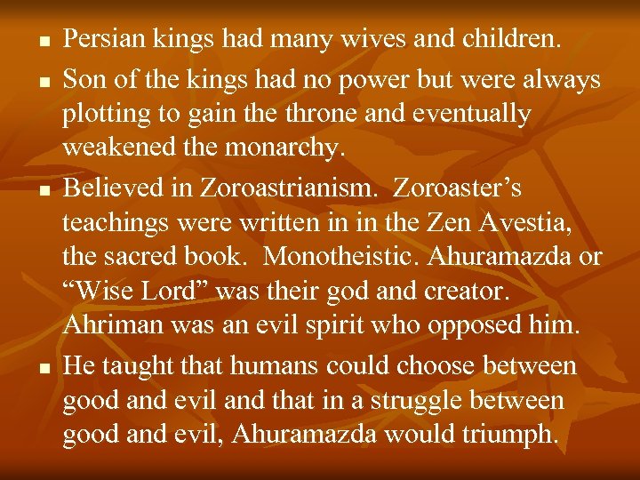 n n Persian kings had many wives and children. Son of the kings had