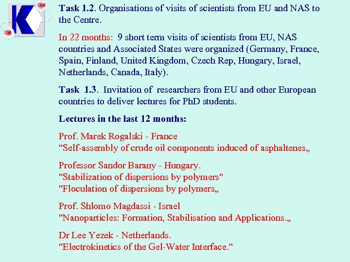 Task 1. 2. Organisations of visits of scientists from EU and NAS to the