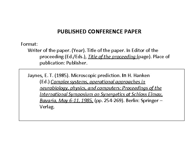 PUBLISHED CONFERENCE PAPER Format: Writer of the paper. (Year). Title of the paper. In