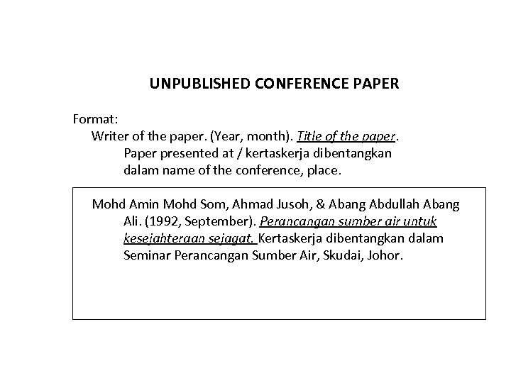 UNPUBLISHED CONFERENCE PAPER Format: Writer of the paper. (Year, month). Title of the paper.