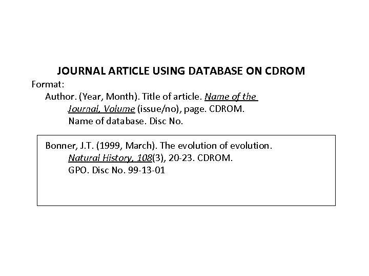 JOURNAL ARTICLE USING DATABASE ON CDROM Format: Author. (Year, Month). Title of article. Name