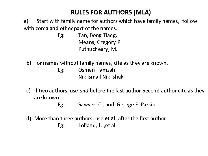 RULES FOR AUTHORS (MLA) a) Start with family name for authors which have family