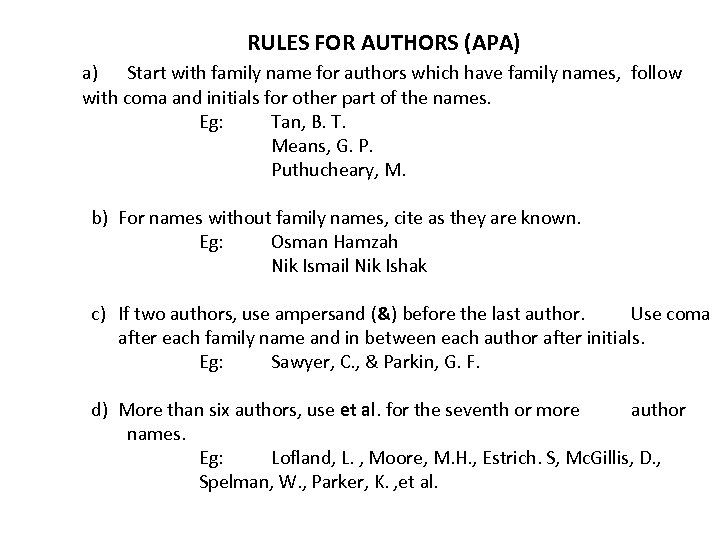 RULES FOR AUTHORS (APA) a) Start with family name for authors which have family