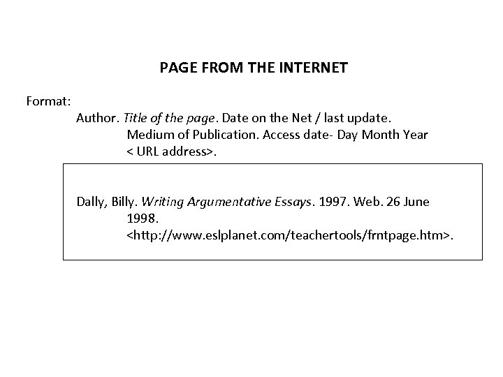 PAGE FROM THE INTERNET Format: Author. Title of the page. Date on the Net