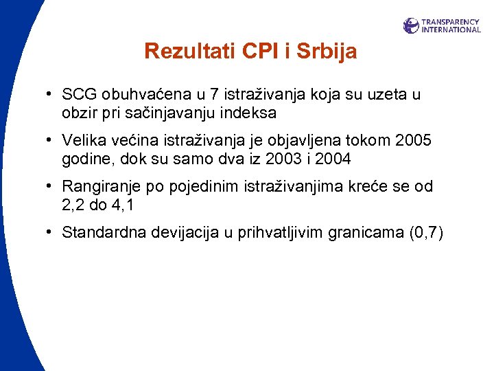 Rezultati CPI i Srbija • SCG obuhvaćena u 7 istraživanja koja su uzeta u