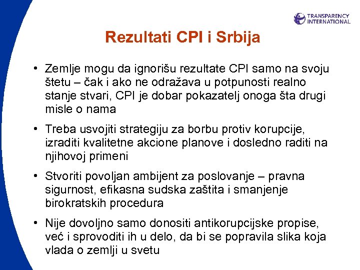 Rezultati CPI i Srbija • Zemlje mogu da ignorišu rezultate CPI samo na svoju