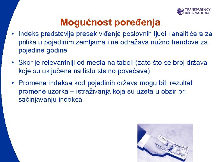 Mogućnost poređenja • Indeks predstavlja presek viđenja poslovnih ljudi i analitičara za prilika u