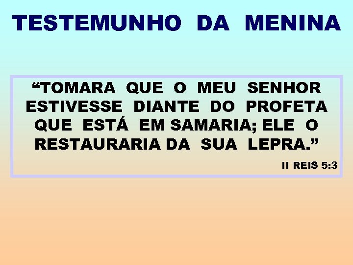 TESTEMUNHO DA MENINA “TOMARA QUE O MEU SENHOR ESTIVESSE DIANTE DO PROFETA QUE ESTÁ