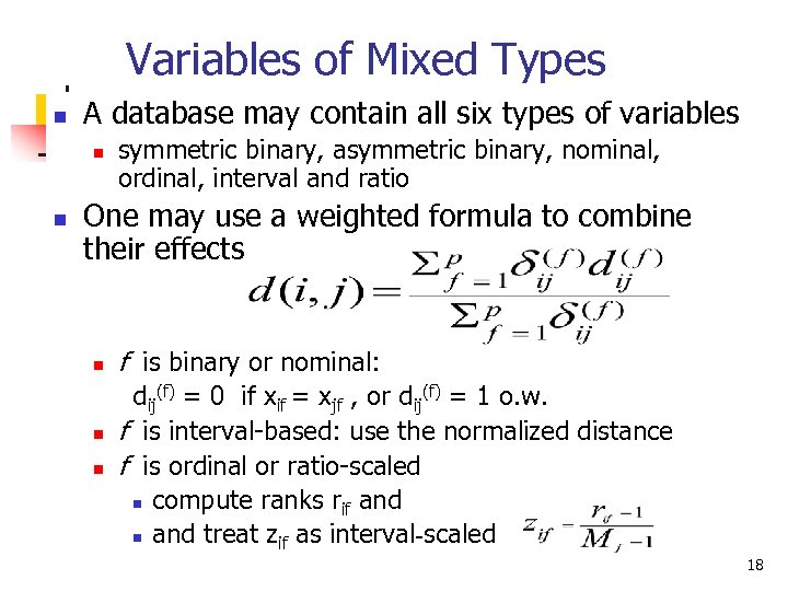 Variables of Mixed Types n A database may contain all six types of variables