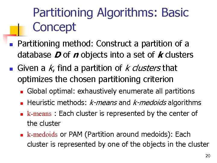 Partitioning Algorithms: Basic Concept n n Partitioning method: Construct a partition of a database