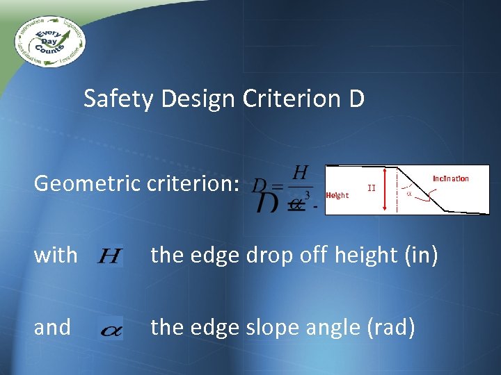 Safety Design Criterion D Geometric criterion: Inclination Height with the edge drop off height