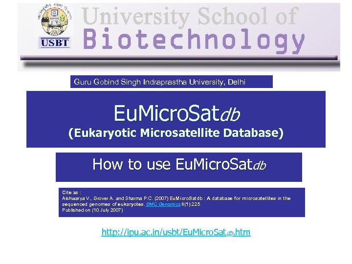 Guru Gobind Singh Indraprastha University, Delhi Eu. Micro. Satdb (Eukaryotic Microsatellite Database) How to