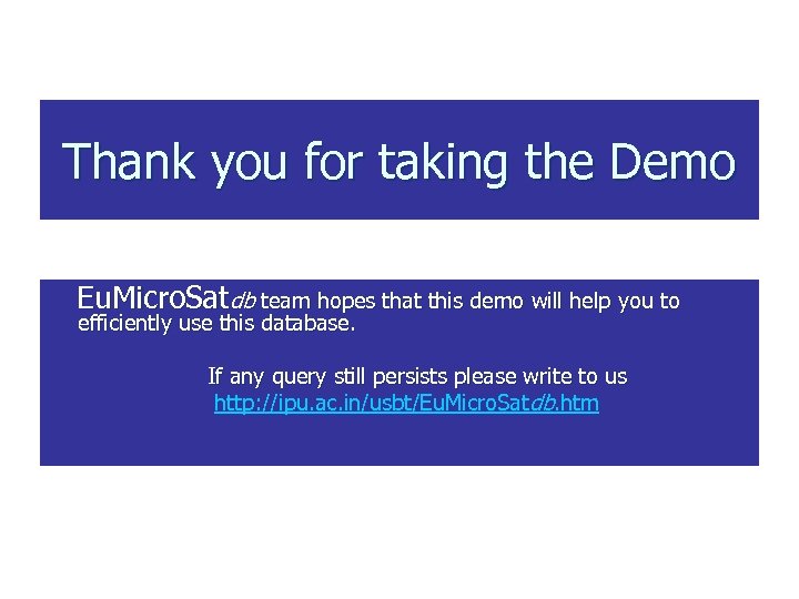 Thank you for taking the Demo Eu. Micro. Satdb team hopes that this demo