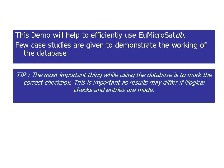 This Demo will help to efficiently use Eu. Micro. Satdb. Few case studies are