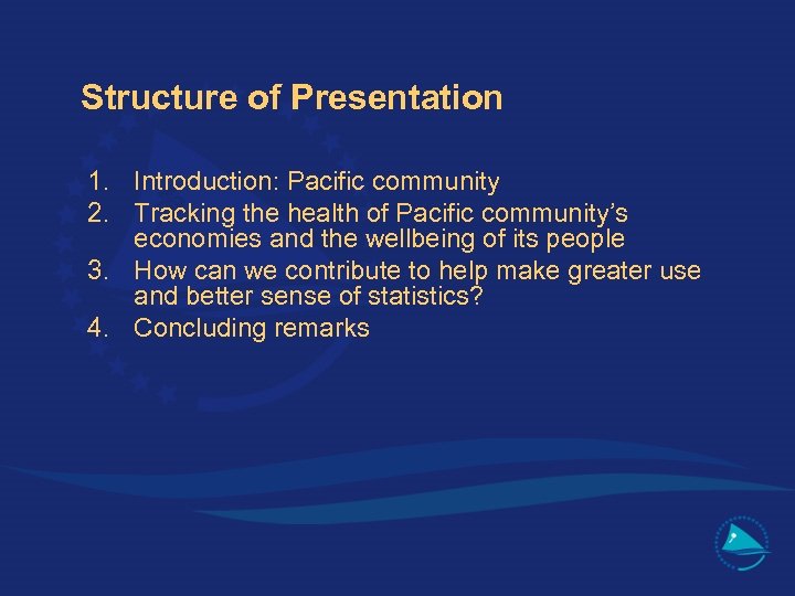 Structure of Presentation 1. Introduction: Pacific community 2. Tracking the health of Pacific community’s