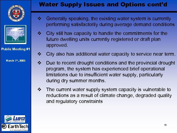 Water Supply Issues and Options cont’d v Generally speaking, the existing water system is