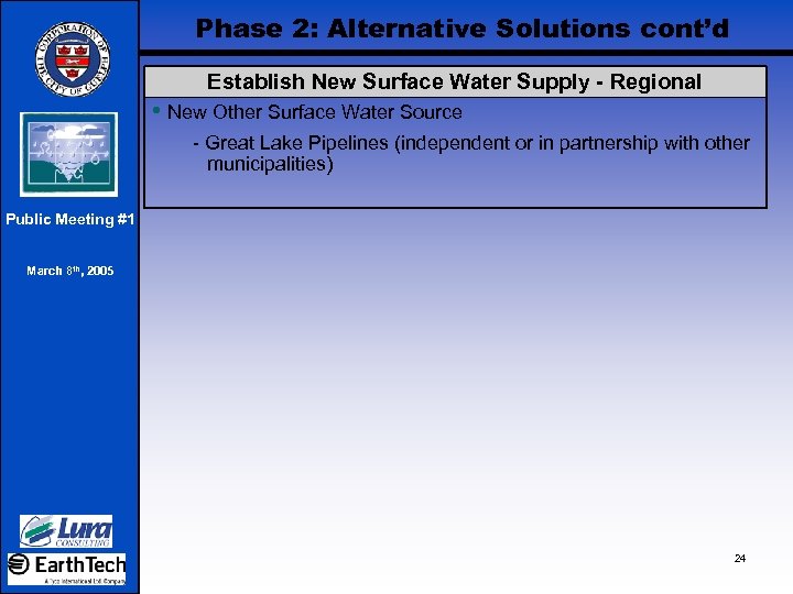 Phase 2: Alternative Solutions cont’d Establish New Surface Water Supply - Regional • New