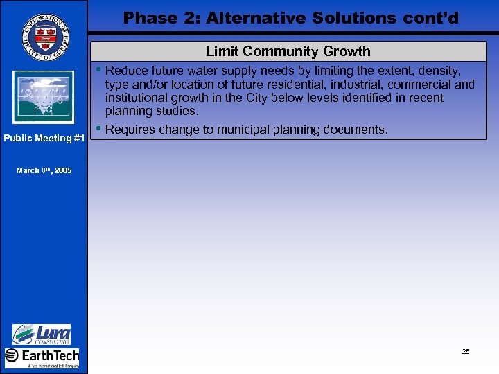 Phase 2: Alternative Solutions cont’d Limit Community Growth • Reduce future water supply needs