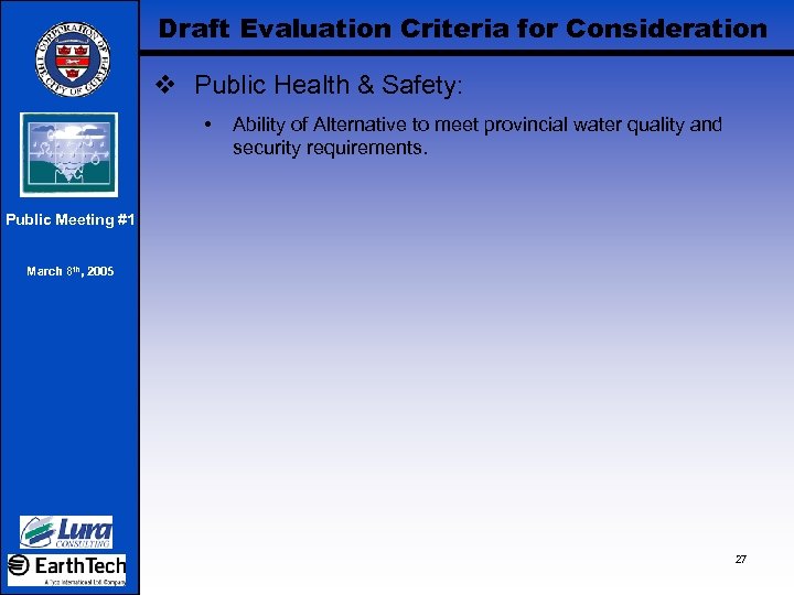 Draft Evaluation Criteria for Consideration v Public Health & Safety: • Ability of Alternative