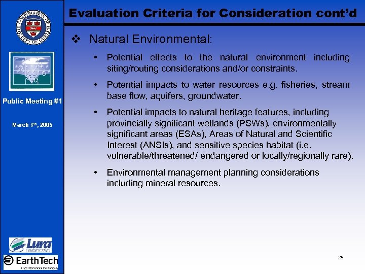 Evaluation Criteria for Consideration cont’d v Natural Environmental: • Potential effects to the natural