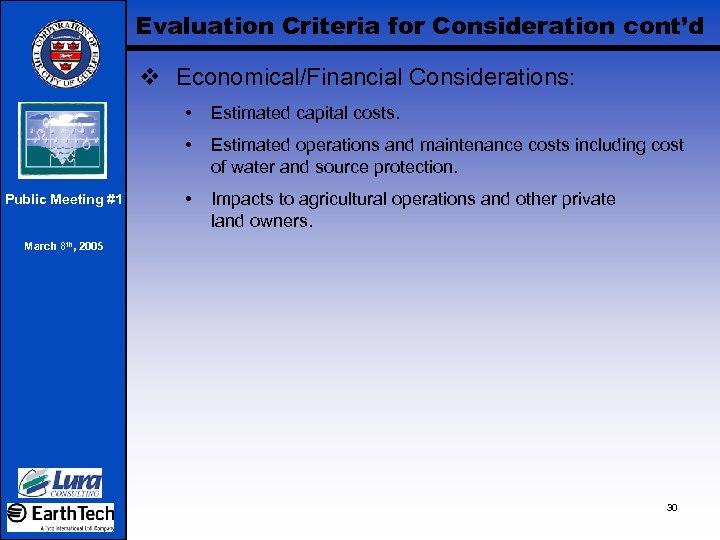 Evaluation Criteria for Consideration cont’d v Economical/Financial Considerations: • • Public Meeting #1 Estimated